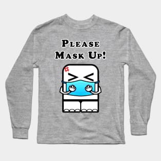 Please Mask Up! (Guys version) Long Sleeve T-Shirt